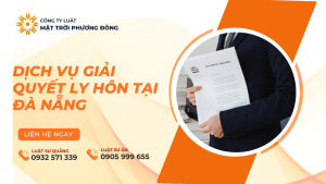 DỊCH VỤ GIẢI QUYẾT LY HÔN TẠI ĐÀ NẴNG