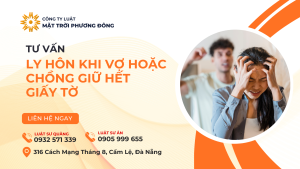 TƯ VẤN LY HÔN KHI VỢ HOẶC CHỒNG GIỮ HẾT GIẤY TỜ