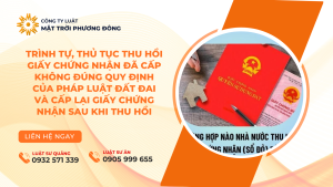 TRÌNH TỰ, THỦ TỤC THU HỒI GIẤY CHỨNG NHẬN ĐÃ CẤP KHÔNG ĐÚNG QUY ĐỊNH CỦA PHÁP LUẬT ĐẤT ĐAI VÀ CẤP LẠI GIẤY CHỨNG NHẬN SAU KHI THU HỒI