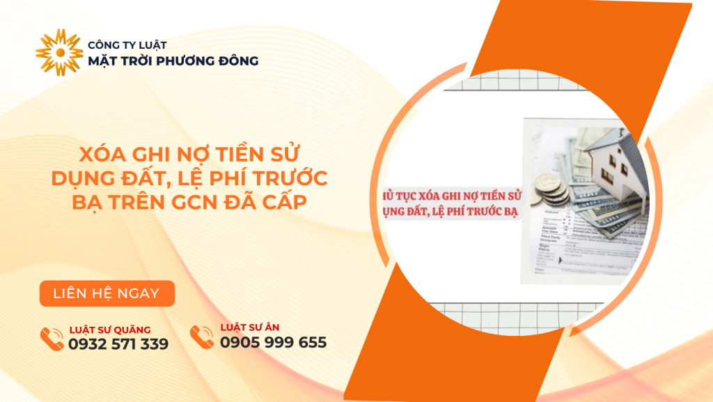XÓA GHI NỢ TIỀN SỬ DỤNG ĐẤT, LỆ PHÍ TRƯỚC BẠ TRÊN GCN ĐÃ CẤP