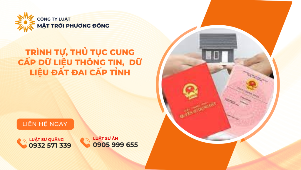 TRÌNH TỰ, THỦ TỤC CUNG CẤP DỮ LIỆU THÔNG TIN, DỮ LIỆU ĐẤT ĐAI CẤP TỈNH