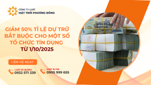 GIẢM 50% TỈ LỆ DỰ TRỮ BẮT BUỘC CHO MỘT SỐ TỔ CHỨC TÍN DỤNG TỪ 1/10/2025