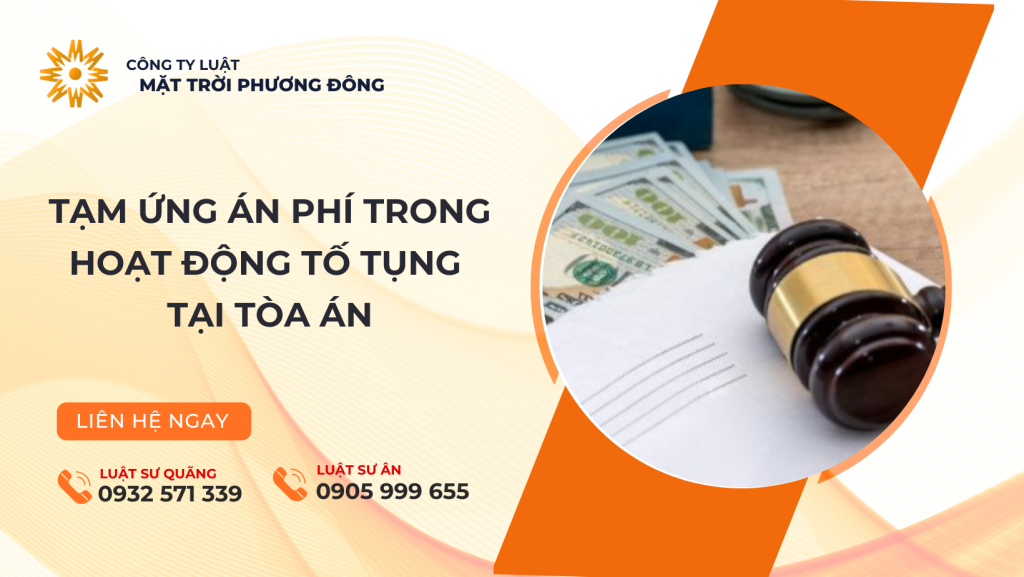 TẠM ỨNG ÁN PHÍ TRONG HOẠT ĐỘNG TỐ TỤNG TẠI TÒA ÁN