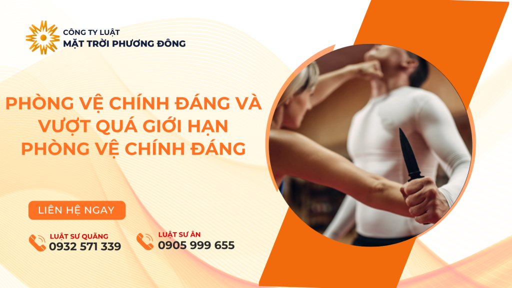 PHÒNG VỆ CHÍNH ĐÁNG VÀ VƯỢT QUÁ GIỚI HẠN PHÒNG VỆ CHÍNH ĐÁNG