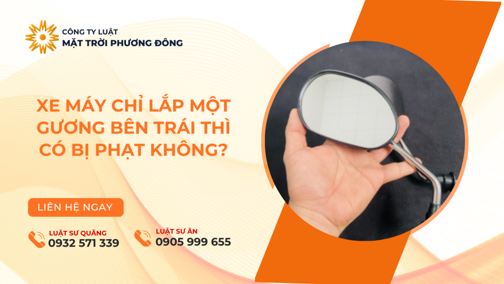 XE MÁY CHỈ LẮP MỘT GƯƠNG BÊN TRÁI THÌ CÓ BỊ PHẠT KHÔNG?