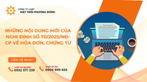 NHỮNG NỘI DUNG MỚI CỦA NGHỊ ĐỊNH SỐ 70/2025/NĐ-CP VỀ HÓA ĐƠN, CHỨNG TỪ