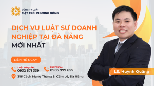DỊCH VỤ LUẬT SƯ DOANH NGHIỆP TẠI ĐÀ NẴNG MỚI NHẤT