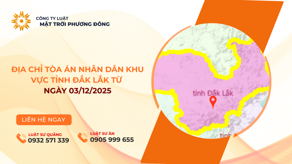 ĐỊA CHỈ TÒA ÁN NHÂN DÂN KHU VỰC TỈNH ĐẮK LẮK TỪ NGÀY 03/12/2025