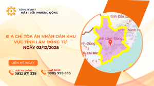 ĐỊA CHỈ TÒA ÁN NHÂN DÂN KHU VỰC TỈNH LÂM ĐỒNG TỪ NGÀY 03/12/2025