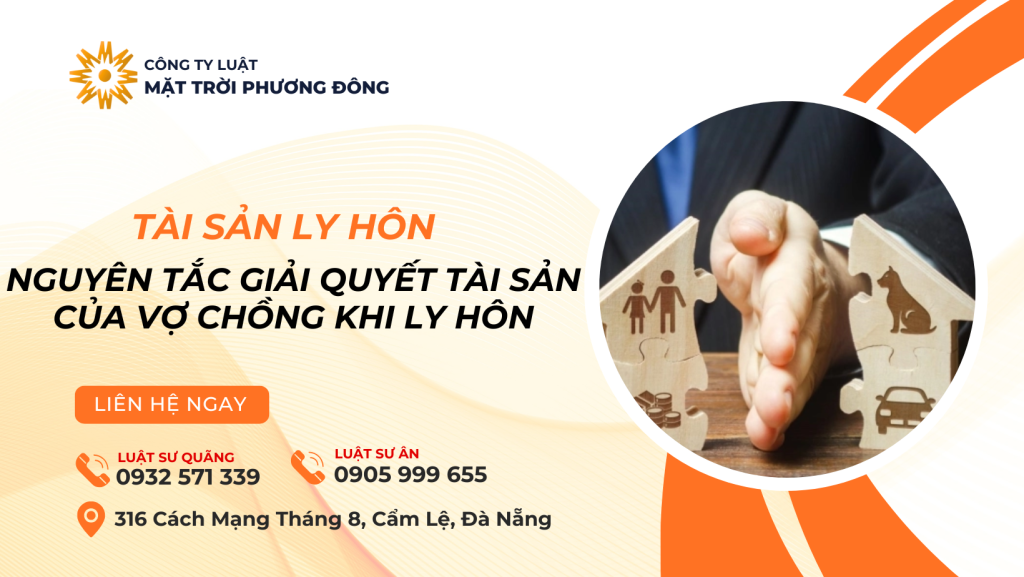 NGUYÊN TẮC GIẢI QUYẾT TÀI SẢN CỦA VỢ CHỒNG KHI LY HÔN