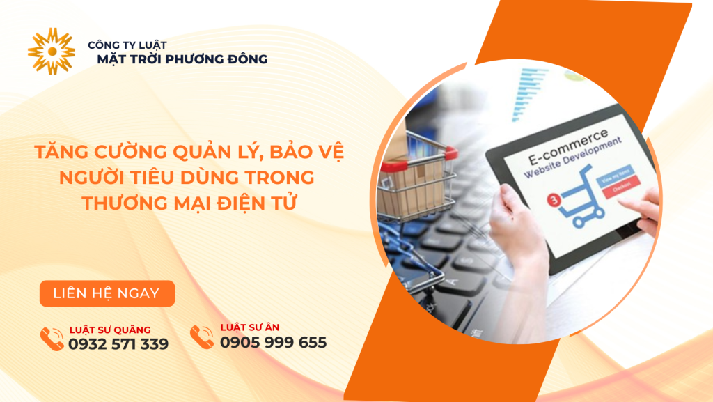 TĂNG CƯỜNG QUẢN LÝ, BẢO VỆ NGƯỜI TIÊU DÙNG TRONG THƯƠNG MẠI ĐIỆN TỬ