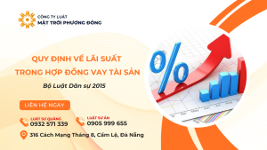 QUY ĐỊNH VỀ LÃI SUẤT TRONG HỢP ĐỒNG VAY TÀI SẢN