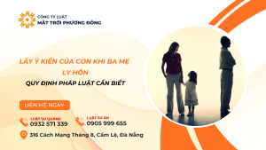 LẤY Ý KIẾN CỦA CON KHI BA MẸ LY HÔN – QUY ĐỊNH PHÁP LUẬT CẦN BIẾT