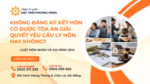 Không đăng ký kết hôn có được Tòa án giải quyết yêu cầu ly hôn hay không?